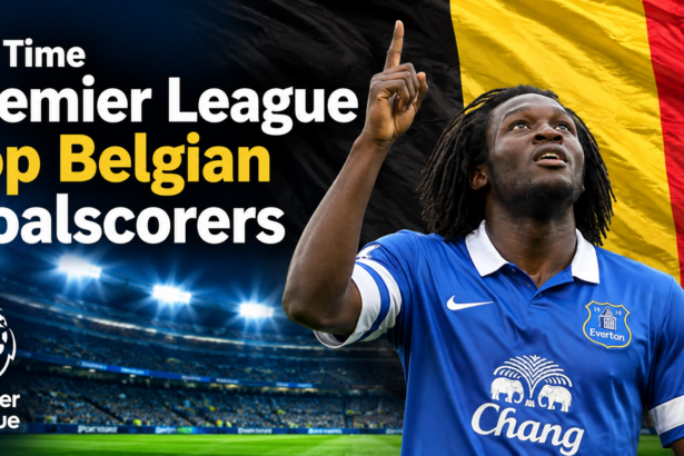 All-Time Premier League Top Belgian Goalscorers