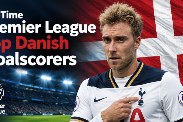 all time premier league top danish goalscorers