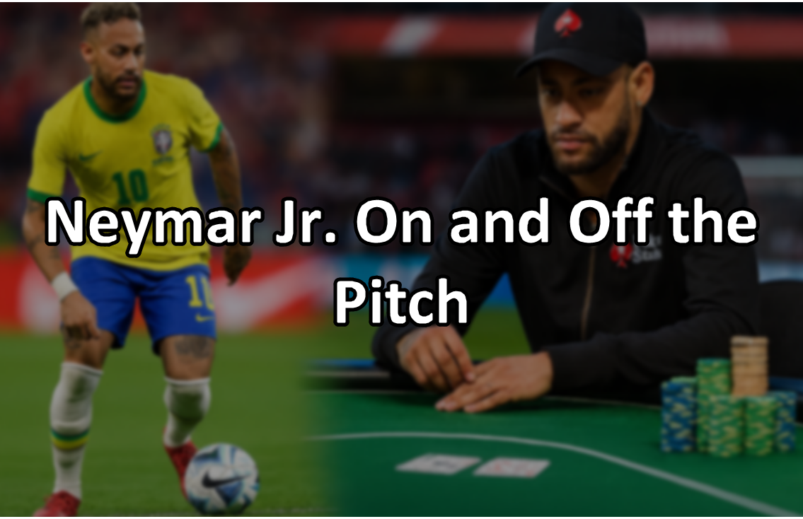 Neymar Jr. On and Off the Pitch: How Poker Shapes His Strategic Thinking in Football 13 Neymar Jr.