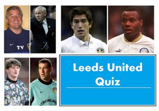 Leeds United Quiz 12 Leeds United Quiz