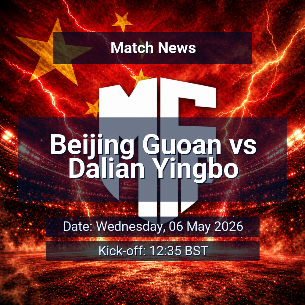 Beijing Guoan seek response as in-form Dalian Yingbo arrive at Workers’ Stadium 1 Beijing Guoan vs Dalian Yingbo