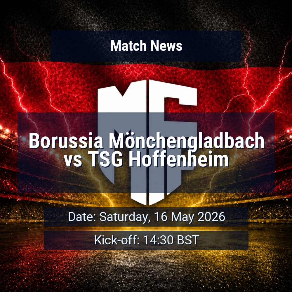 Gladbach seek control as Hoffenheim arrive with attacking momentum and recent edge 1 Borussia Mönchengladbach vs TSG Hoffenheim