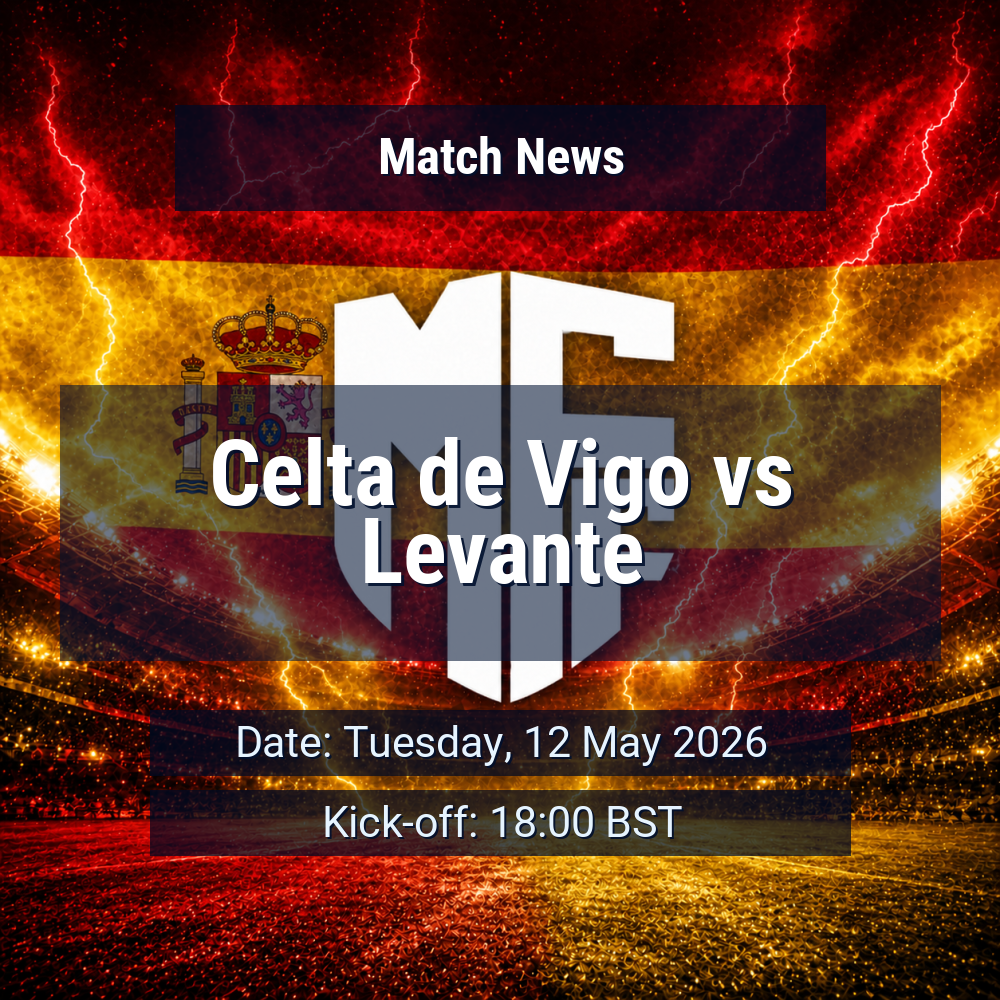 Celta look to build on Atlético scalp as Levante arrive with momentum and a point to prove 1 Celta de Vigo vs Levante