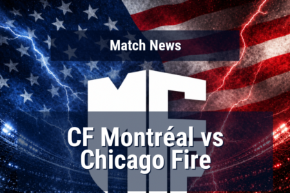 CF Montréal vs Chicago Fire