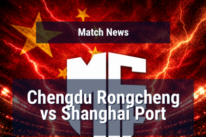 Chengdu Rongcheng vs Shanghai Port