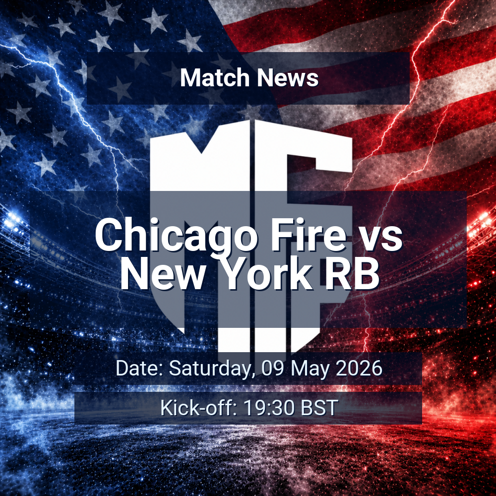 Chicago Fire look to extend home surge as New York RB arrive in a slump 1 Chicago Fire vs New York RB