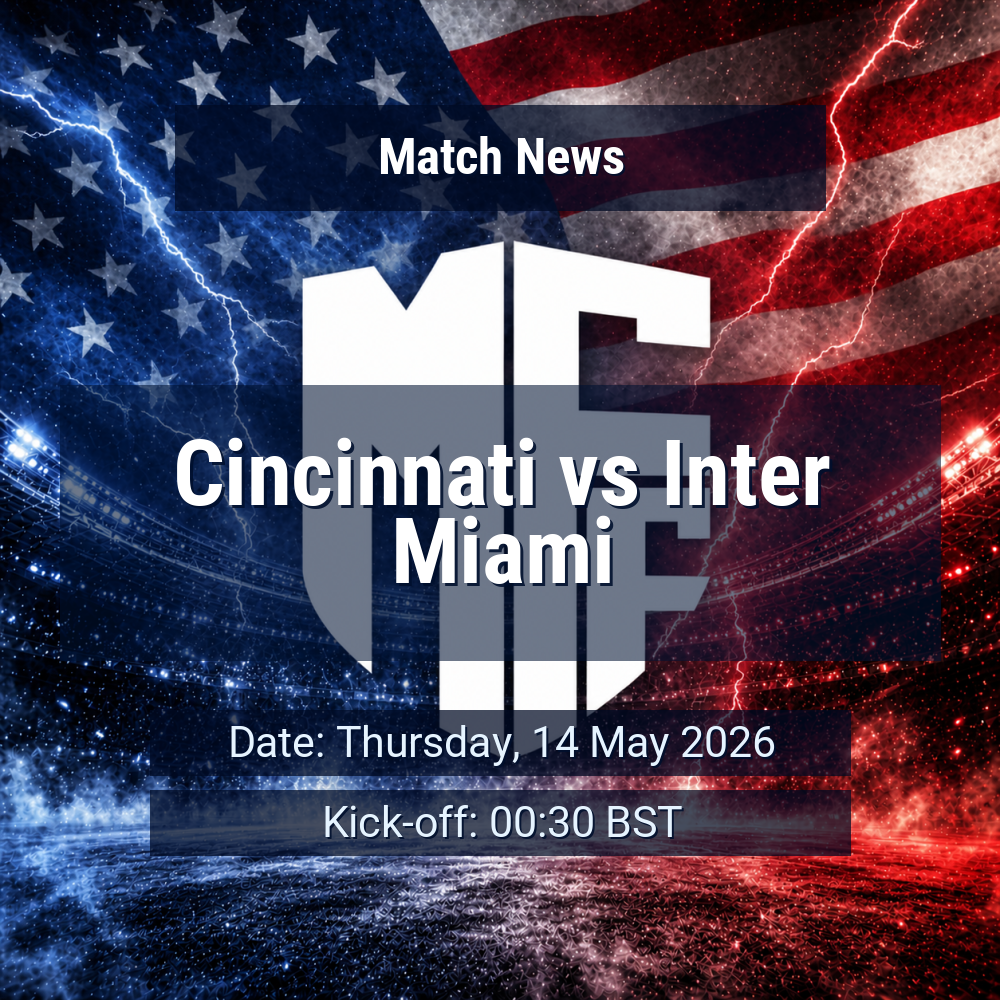 Cincinnati’s open, high-scoring run meets Inter Miami’s star-led attack in a meeting with no shortage of edge 1 Cincinnati vs Inter Miami