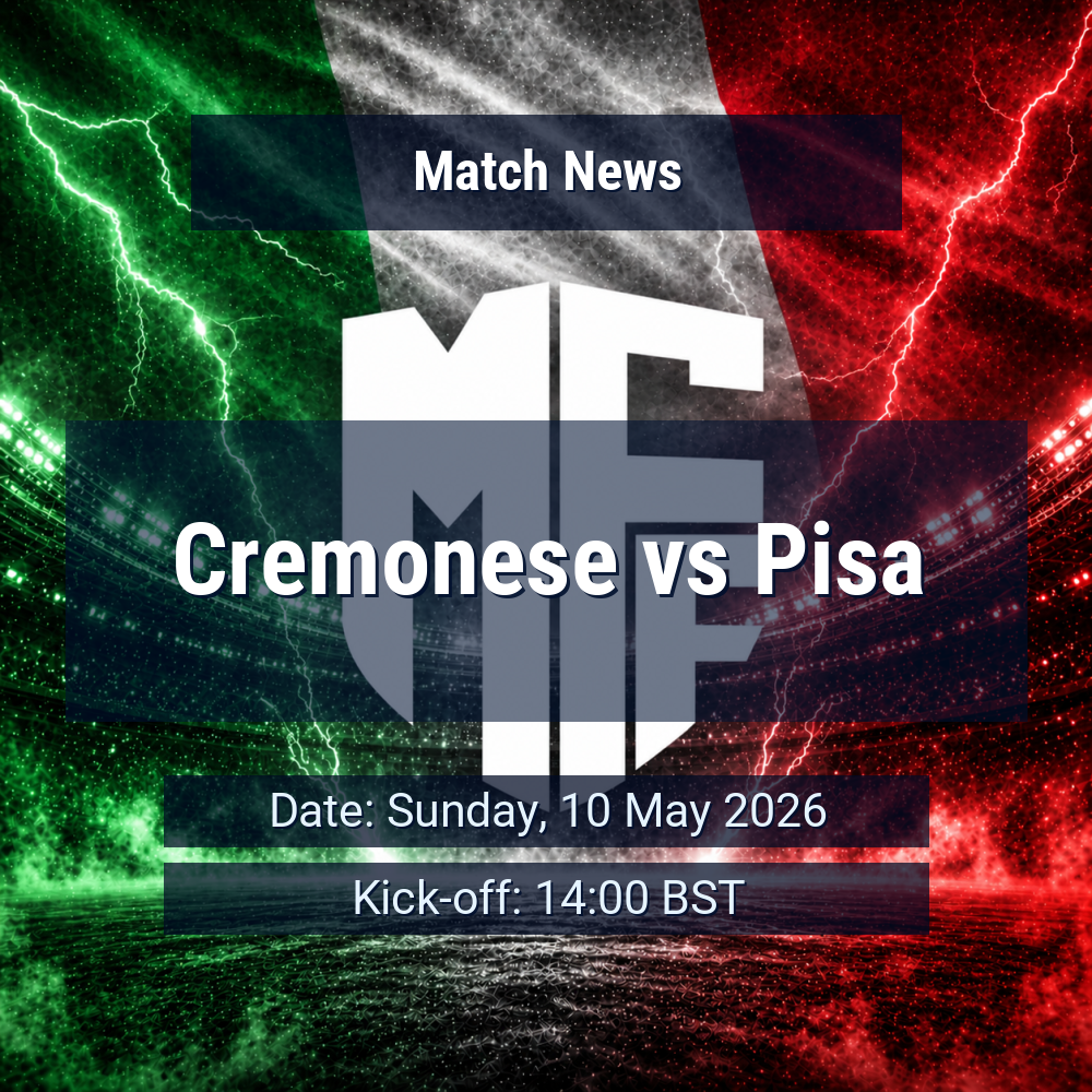 Cremonese and Pisa meet in a tense Serie A clash as both search for a badly needed response 1 Cremonese vs Pisa