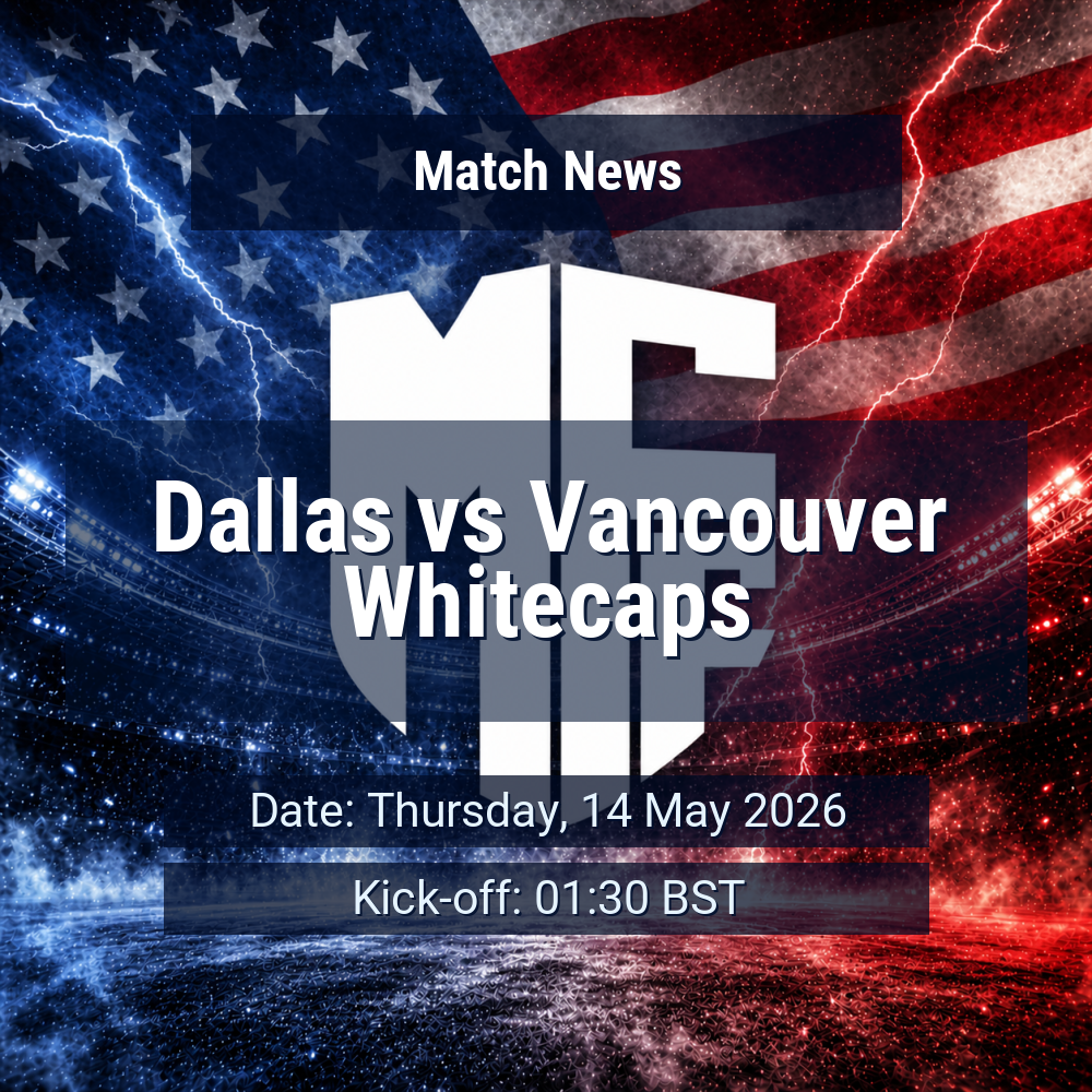 Dallas seek to halt Vancouver’s momentum as Whitecaps arrive in strong form 1 Dallas vs Vancouver Whitecaps
