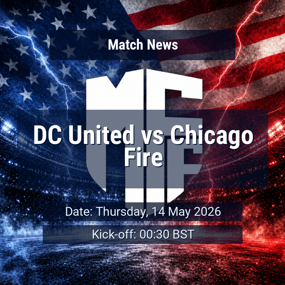DC United look to extend unbeaten run as Chicago Fire arrive in search of stability 1 DC United vs Chicago Fire