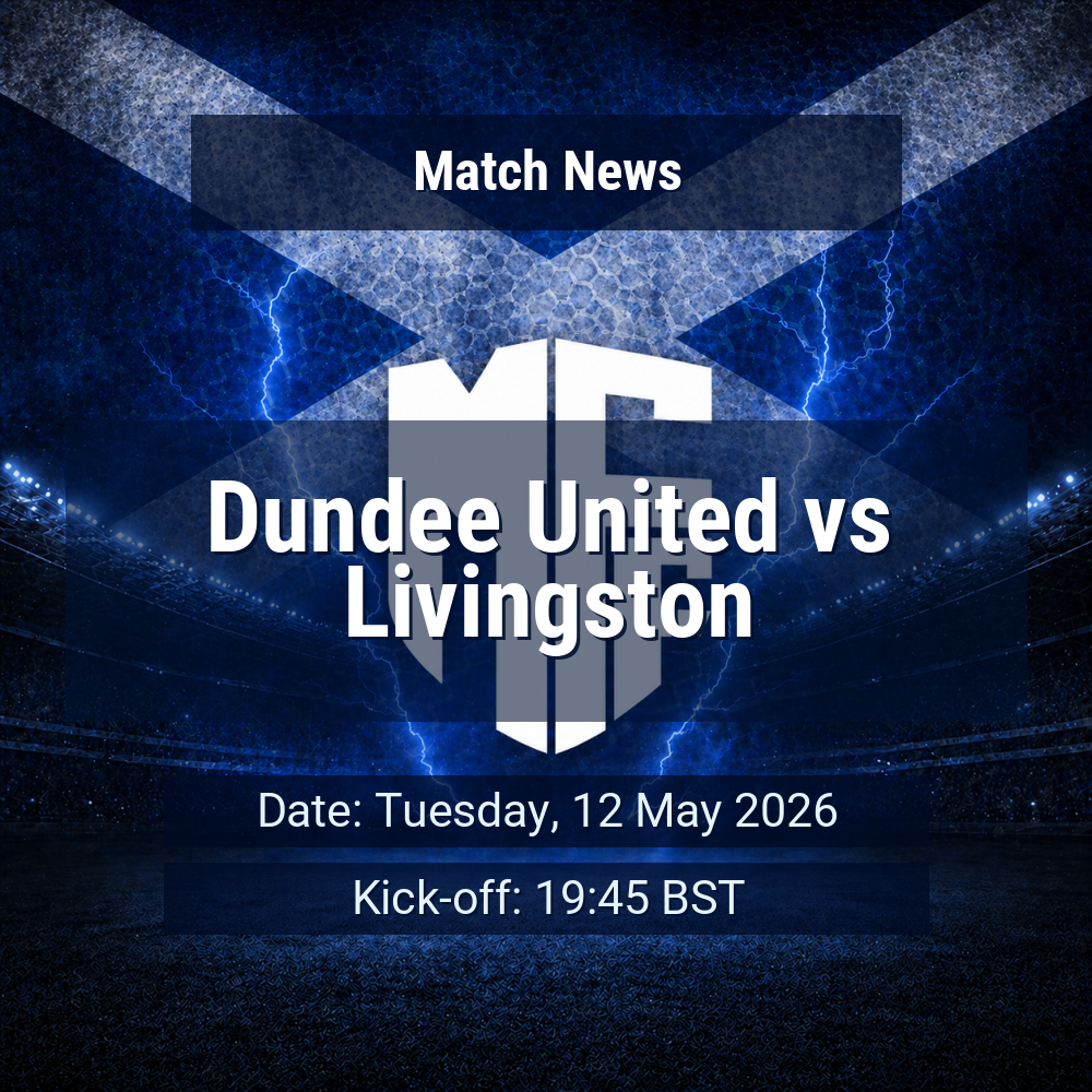 Dundee United and Livingston meet again as Tannadice rematch carries real weight in Round 37 1 Dundee United vs Livingston