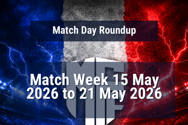 match week 15 may 2026 to 21 may 2026 fri 15 may 2026 to thu 21 may 2026 roundup featured 118518 1778517317