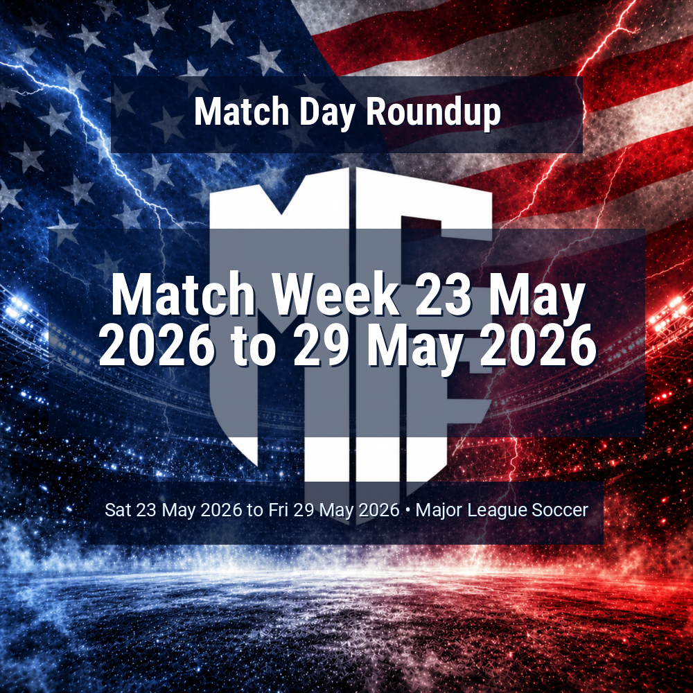 Major League Soccer Match Week 23 May 2026 to 29 May 2026 Predictions: Best Odds and Match Previews 1 vs