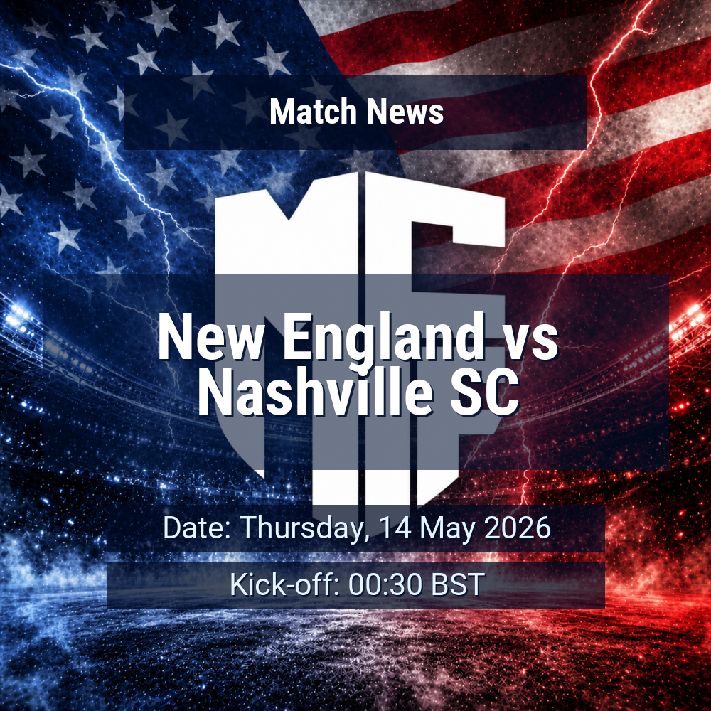 New England’s home surge meets Nashville’s stubborn away form in early MLS test 1 New England vs Nashville SC