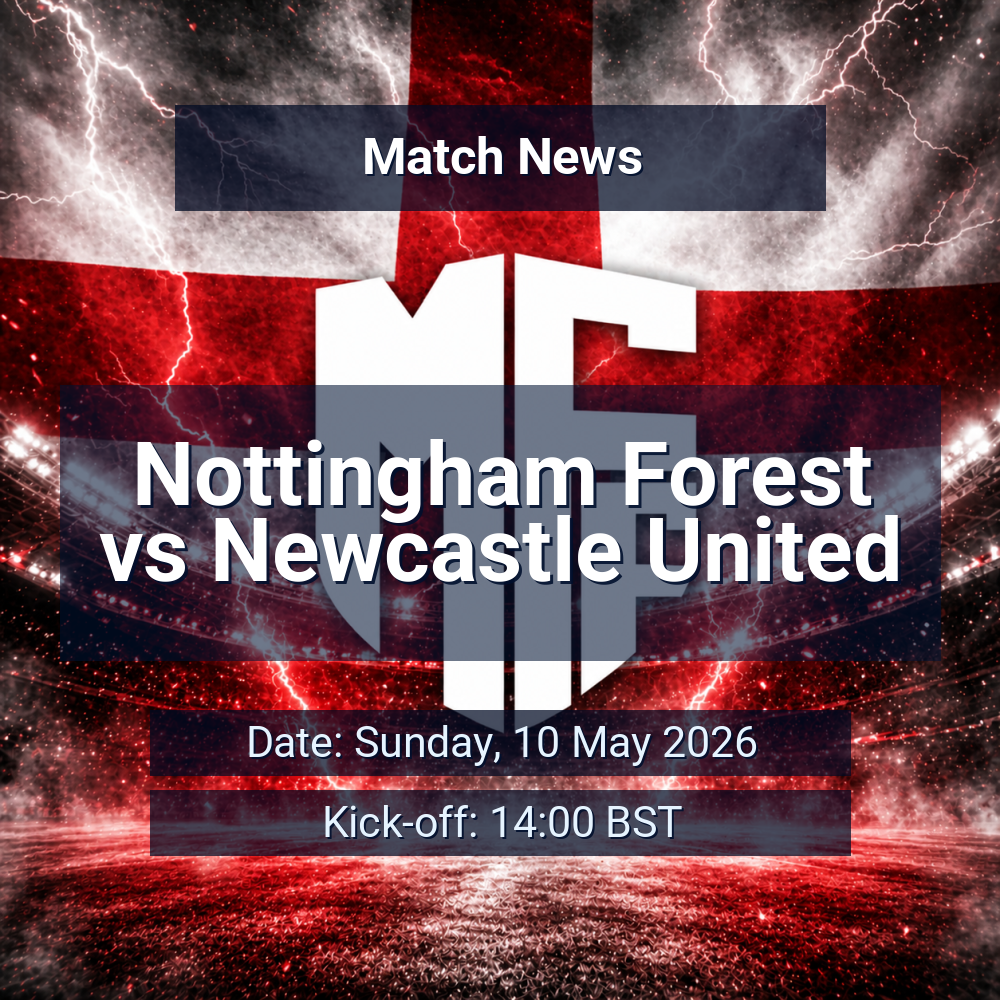Forest’s surge meets Newcastle’s wobble as City Ground clash takes on top-four weight 1 Nottingham Forest vs Newcastle United