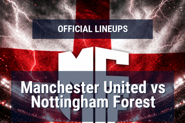 Lineups: Manchester United vs Nottingham Forest - Sun 17 May 2026 12:30 BST 6 official lineups 19427233