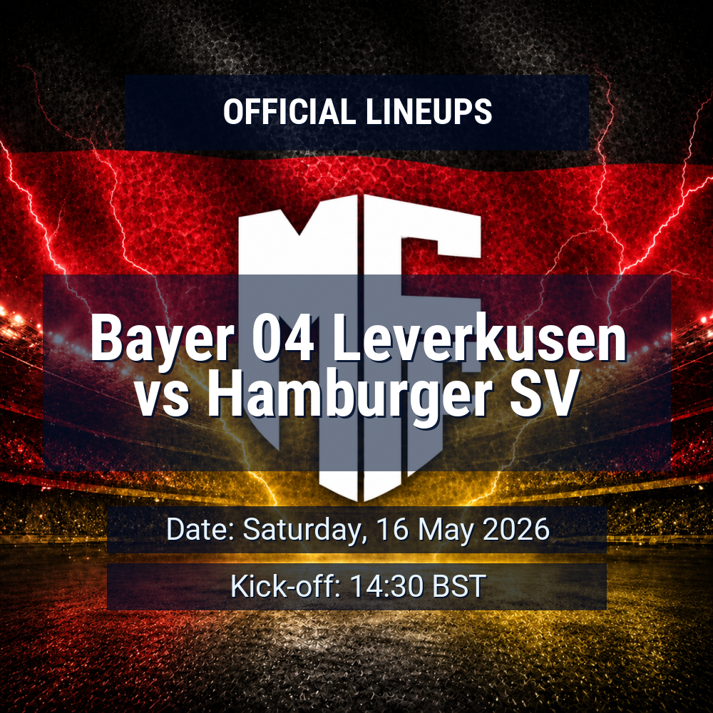 Lineups: Bayer 04 Leverkusen vs Hamburger SV - Sat 16 May 2026 14:30 BST 1 official lineups 19433774