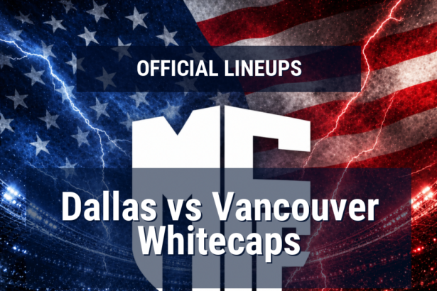 Lineups: Dallas vs Vancouver Whitecaps - Thu 14 May 2026 01:30 BST 10 official lineups 19609570