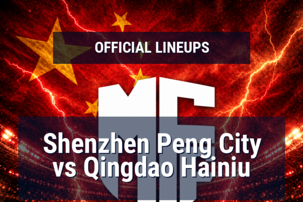 Lineups: Shenzhen Peng City vs Qingdao Hainiu - Sat 30 May 2026 13:00 BST 3 official lineups 19674701