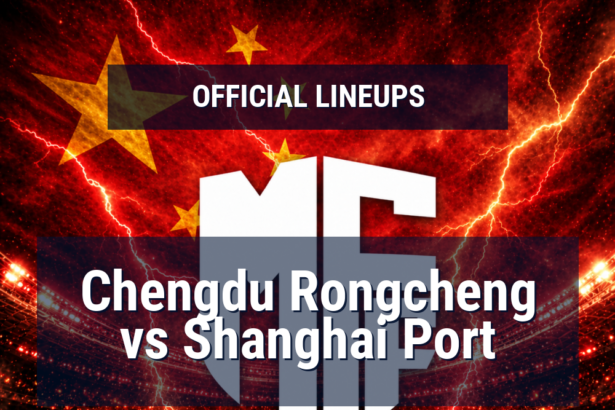 Lineups: Chengdu Rongcheng vs Shanghai Port - Tue 19 May 2026 13:00 BST 8 official lineups 19674718