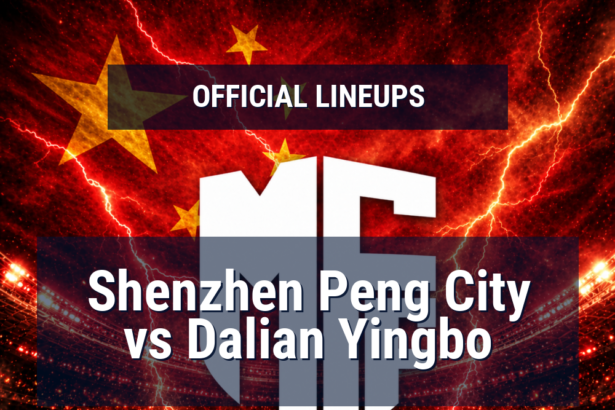 Lineups: Shenzhen Peng City vs Dalian Yingbo - Tue 19 May 2026 12:35 BST 4 official lineups 19674720