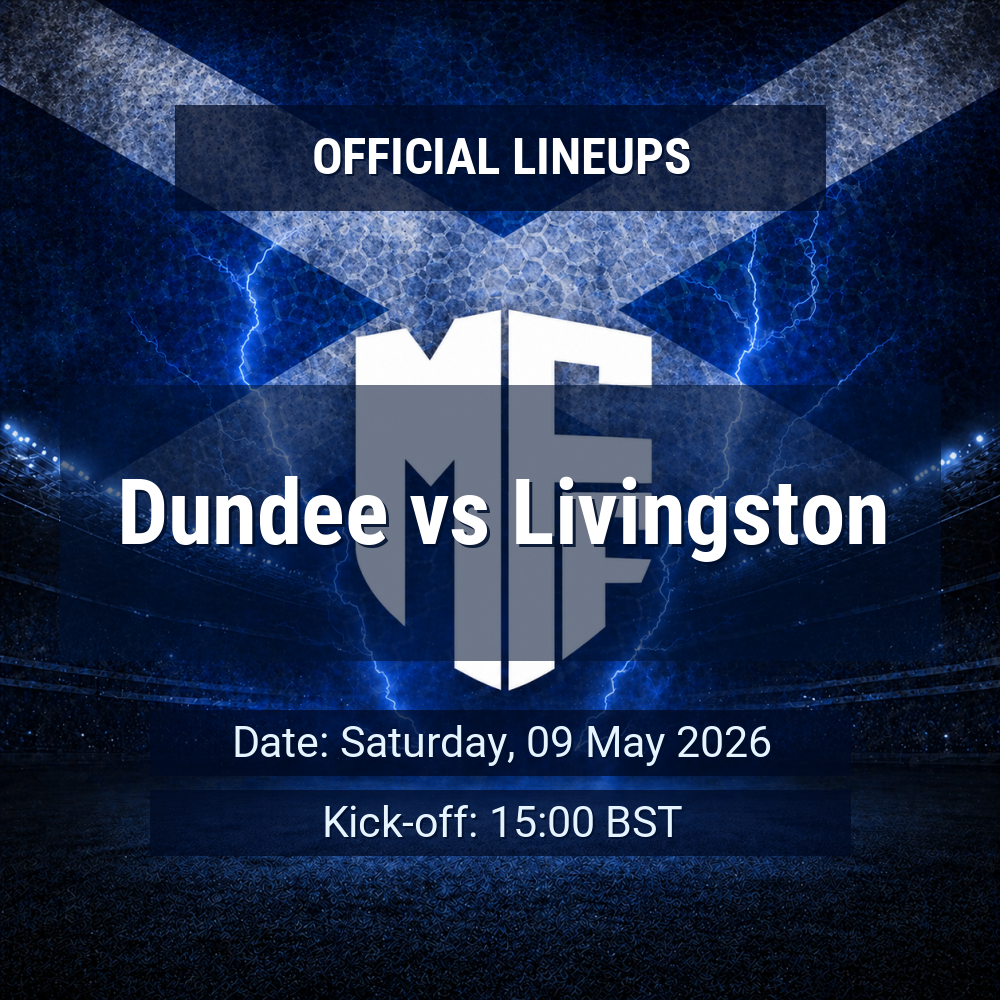 Lineups: Dundee vs Livingston - Sat 9 May 2026 15:00 BST 1 official lineups 19700217