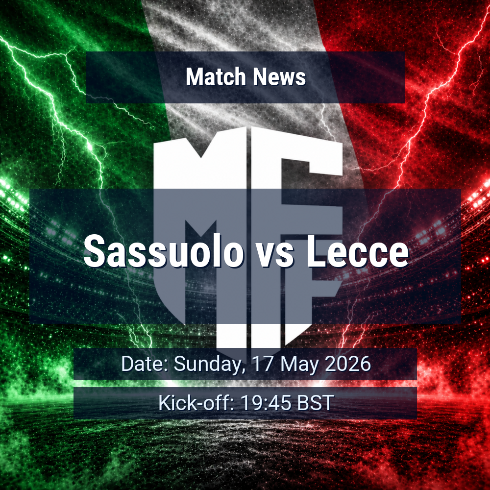 Sassuolo and Lecce meet in a tense finale as contrasting recent form sets up a tight Serie A contest 1 Sassuolo vs Lecce