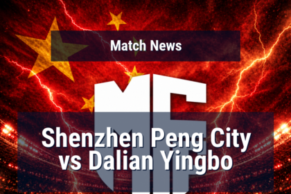 Shenzhen Peng City vs Dalian Yingbo