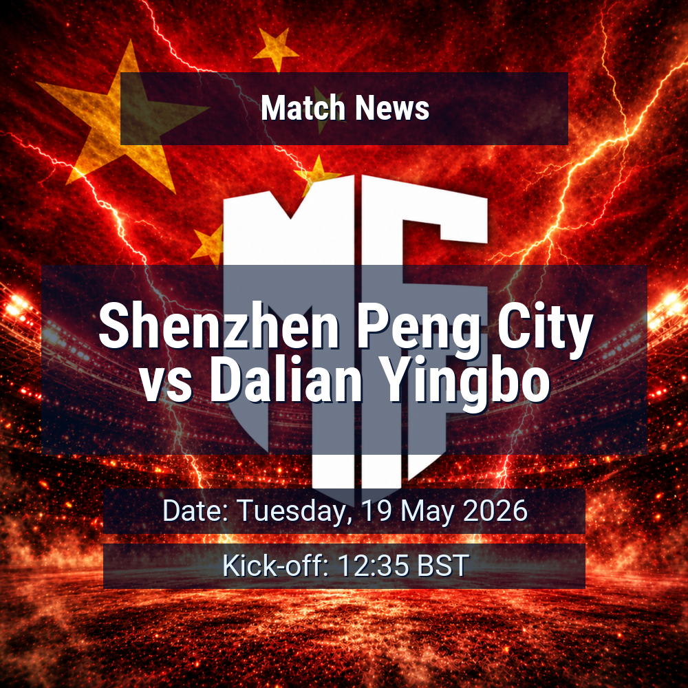 Shenzhen Peng City face Dalian Yingbo with both sides searching for a lift after a difficult run 1 Shenzhen Peng City vs Dalian Yingbo