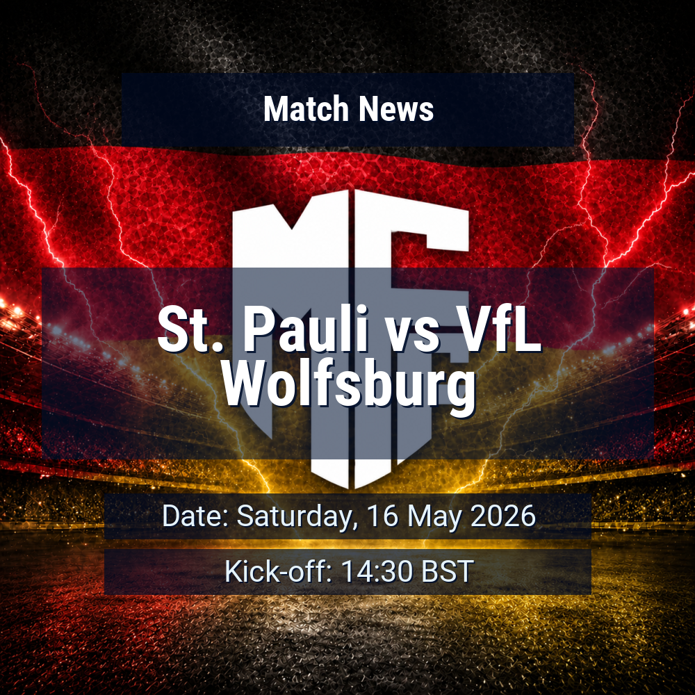 St. Pauli face final-day pressure as Wolfsburg arrive with a point to prove at Millerntor 1 St. Pauli vs VfL Wolfsburg