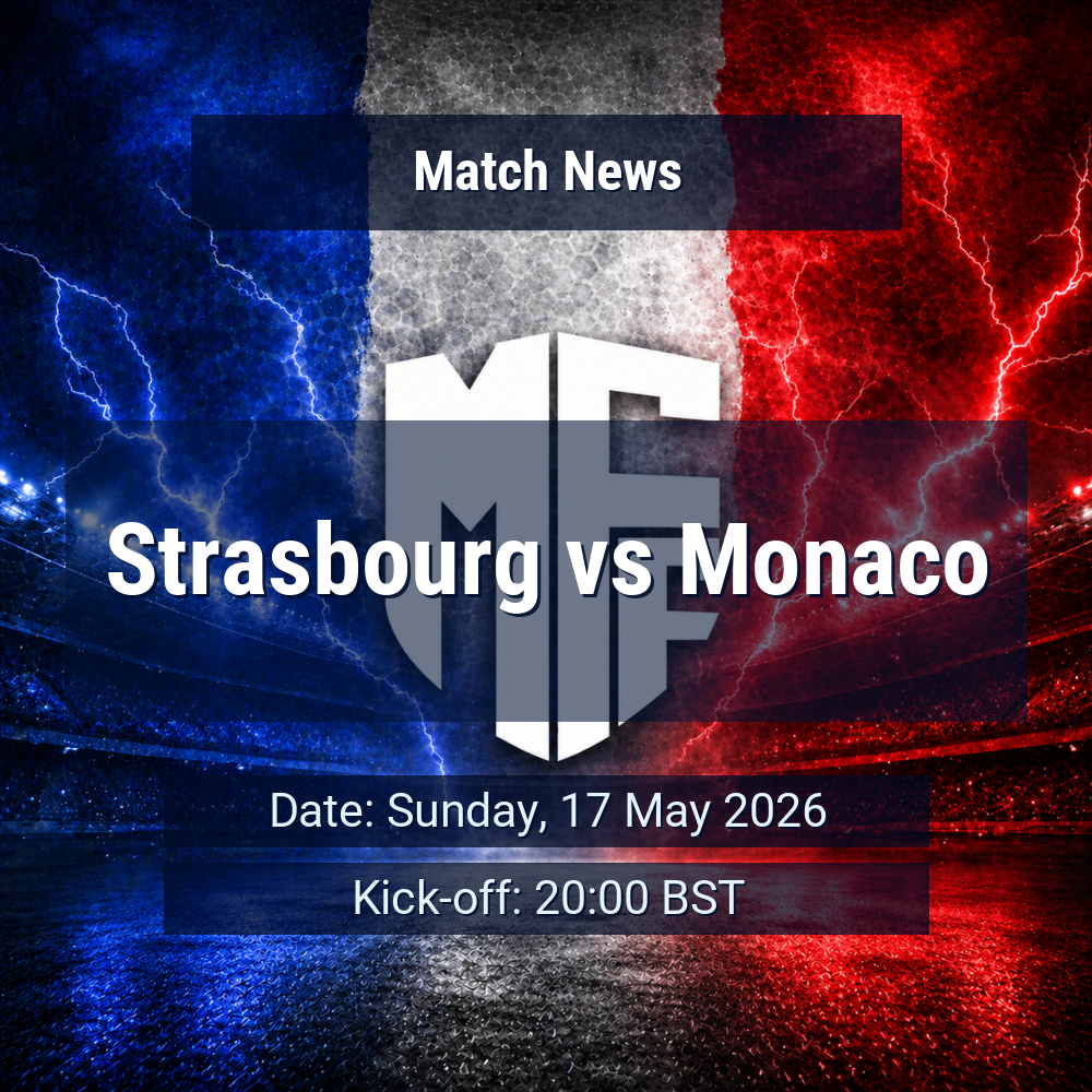 Strasbourg face Monaco with European pressure and a familiar test at Stade de la Meinau 1 Strasbourg vs Monaco