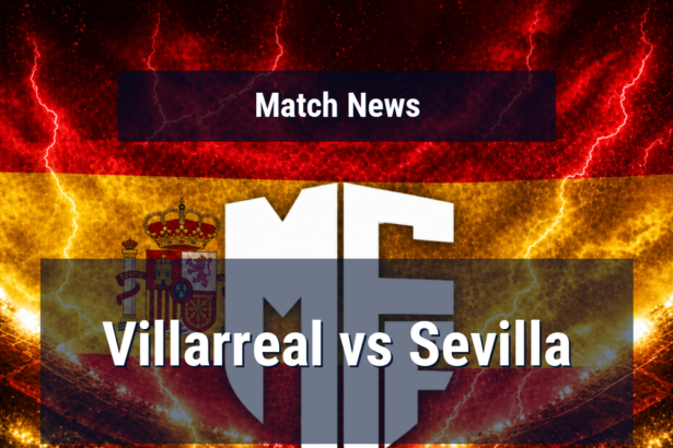 Villarreal’s home surge meets Sevilla’s stubborn revival in a crucial La Liga clash 8 villarreal sevilla news featured 118492 1778513162