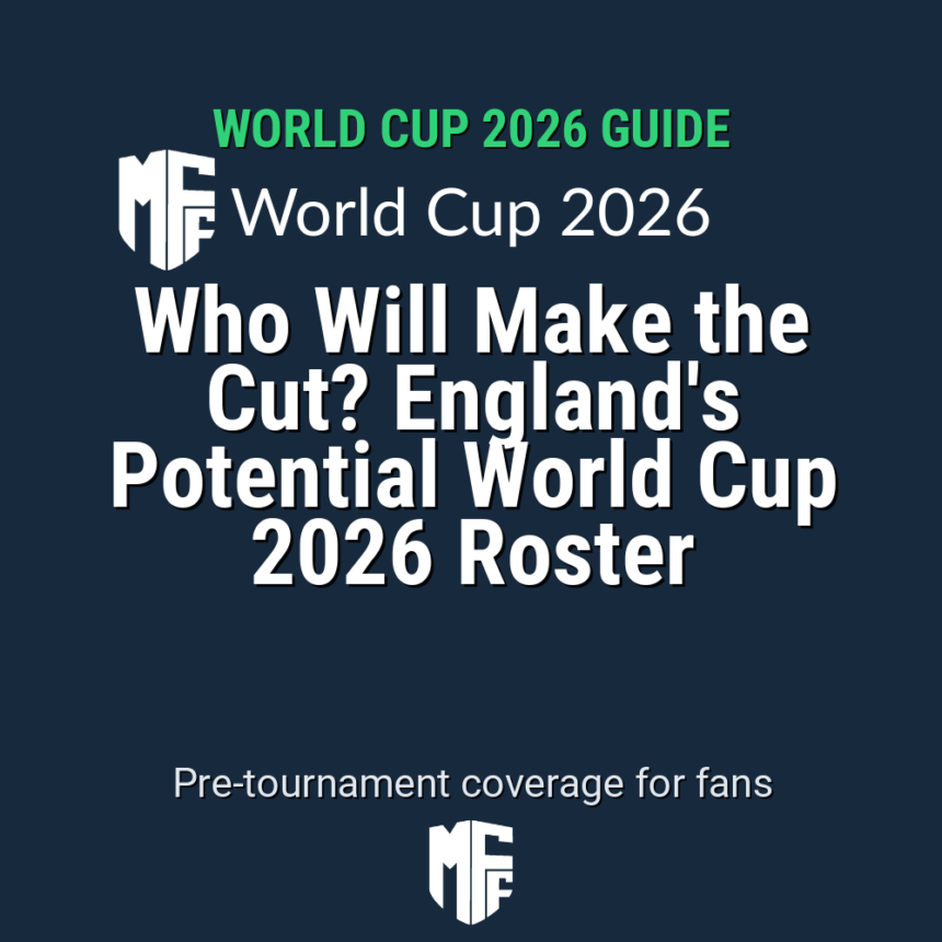 Who Will Make the Cut? England's Potential World Cup 2026 Roster 1 world cup news 116552 1778085334