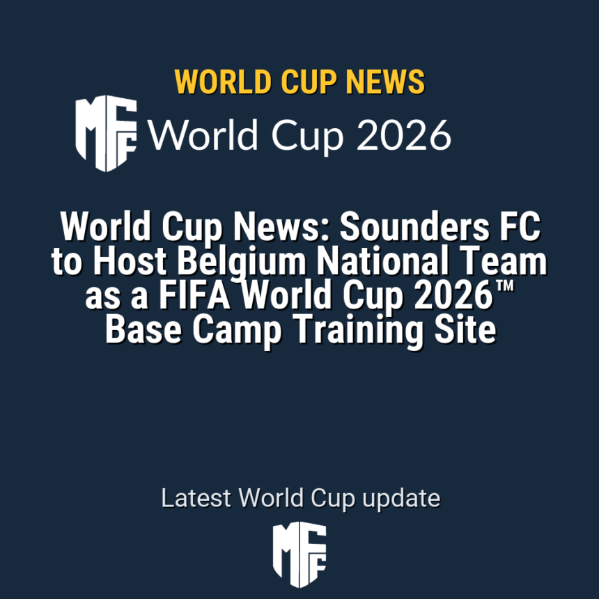 Belgium National Team to Set Up Training Camp at Sounders FC for 2026 FIFA World Cup 1 world cup news 117209 1778174429