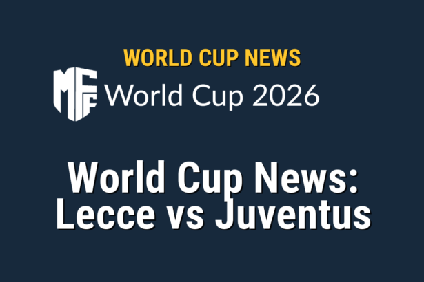Lecce and Juventus Clash: A Crucial Serie A Showdown 5 world cup news 117211 1778174431