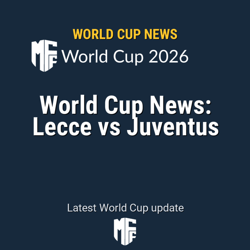 Lecce and Juventus Clash: A Crucial Serie A Showdown 1 world cup news 117211 1778174431