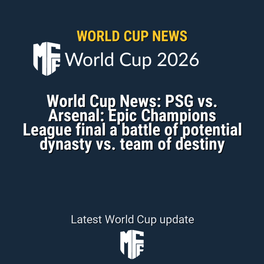 PSG vs Arsenal: A Clash of Titans in the Champions League Final 1 world cup news 117217 1778174462