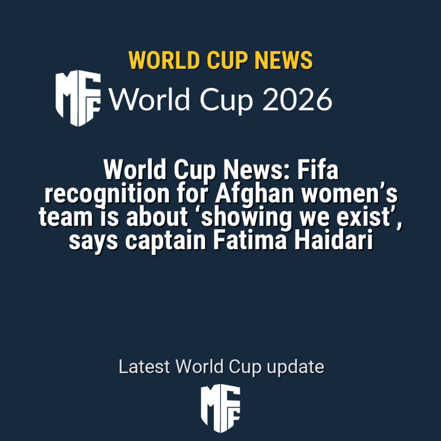 FIFA's Historic Recognition of Afghan Women's Team: A Step Towards Visibility 1 world cup news 117221 1778174471