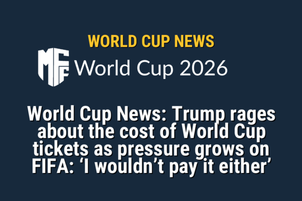 Trump Criticises World Cup Ticket Prices Amid FIFA Pressure 8 world cup news 117223 1778174472