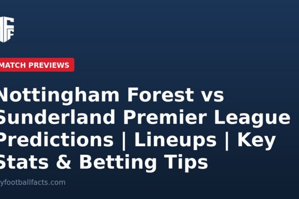 Nottingham Forest vs Sunderland Premier League | Predictions | Lineups | Key Stats & Betting Tips 4 mff card 82329